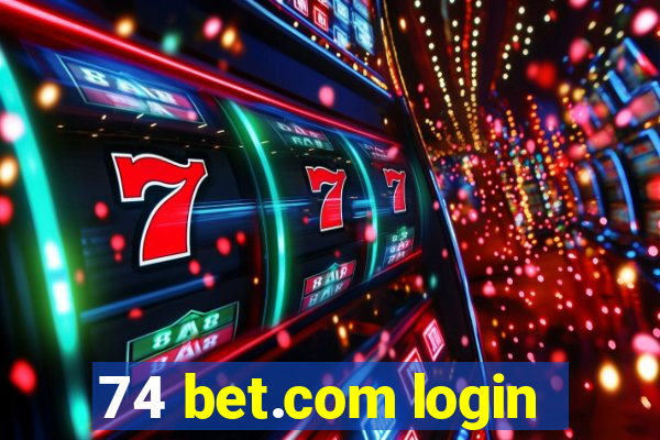 74 bet.com login